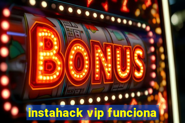 instahack vip funciona